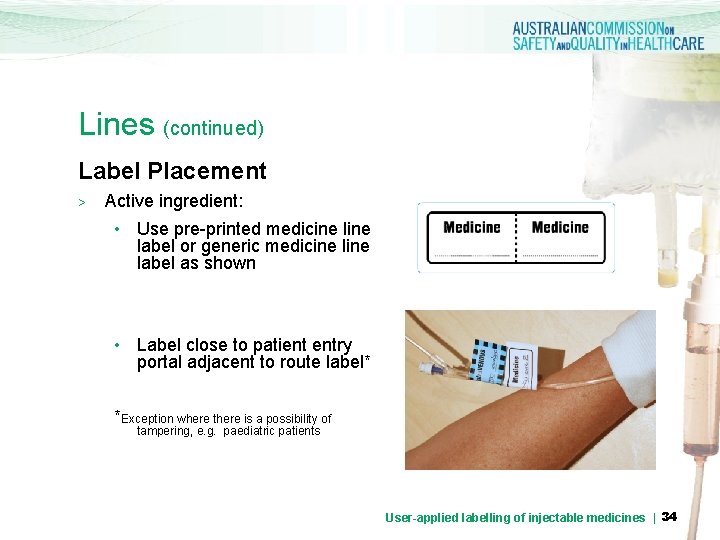 Lines (continued) Label Placement > Active ingredient: • Use pre-printed medicine label or generic Lines (continued) Label Placement > Active ingredient: • Use pre-printed medicine label or generic