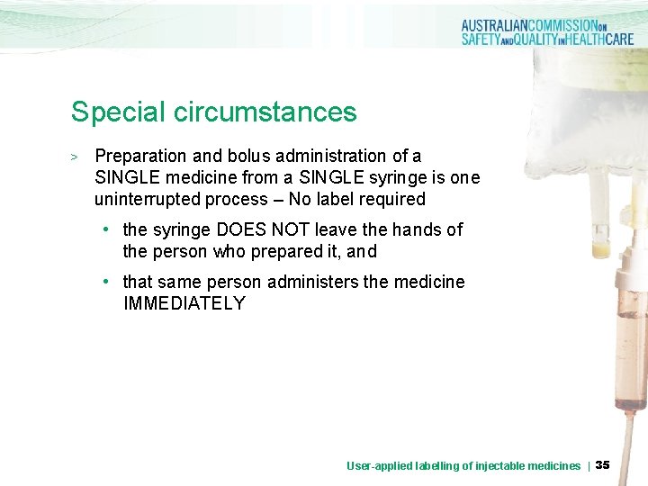 Special circumstances > Preparation and bolus administration of a SINGLE medicine from a SINGLE