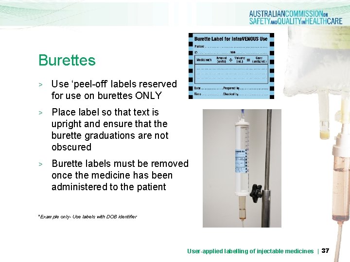 Burettes > Use ‘peel-off’ labels reserved for use on burettes ONLY > Place label