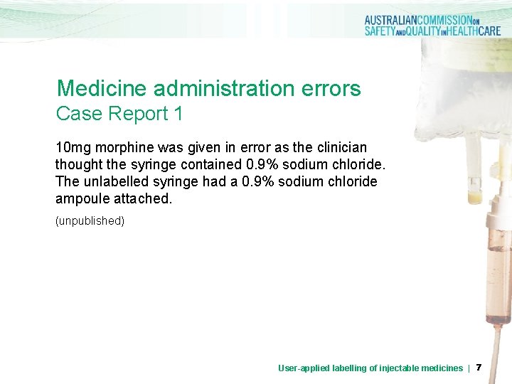Medicine administration errors Case Report 1 10 mg morphine was given in error as