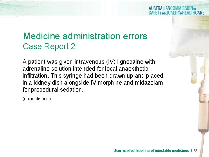 Medicine administration errors Case Report 2 A patient was given intravenous (IV) lignocaine with