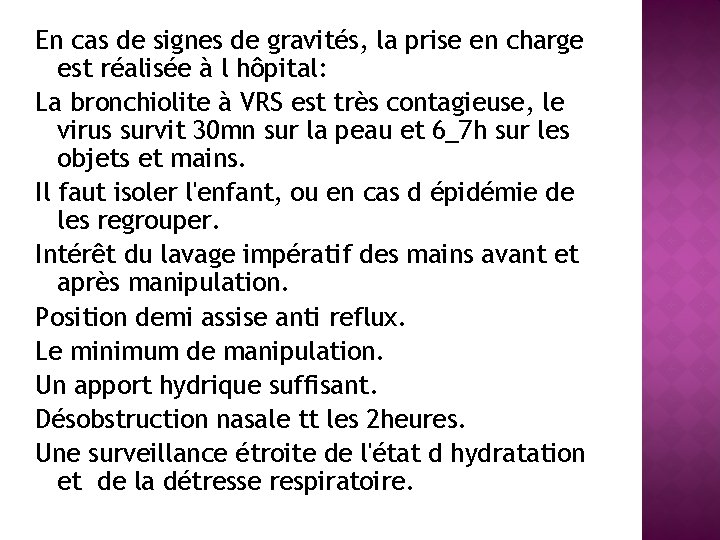 En cas de signes de gravités, la prise en charge est réalisée à l