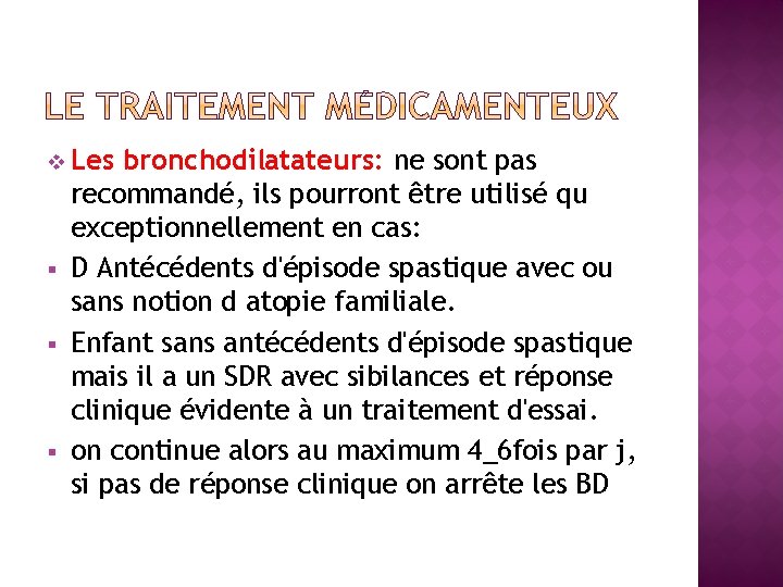 v Les § § § bronchodilatateurs: ne sont pas recommandé, ils pourront être utilisé