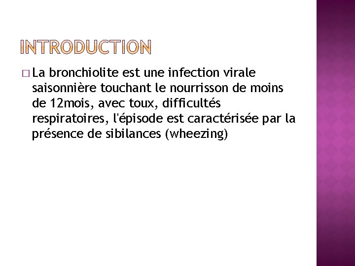 � La bronchiolite est une infection virale saisonnière touchant le nourrisson de moins de