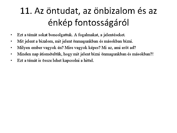 11. Az öntudat, az önbizalom és az énkép fontosságáról • • • Ezt a