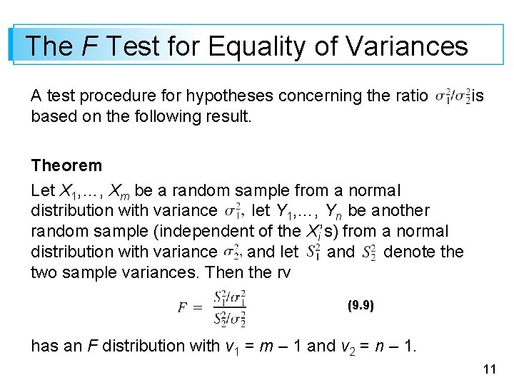 The F Test for Equality of Variances A test procedure for hypotheses concerning the