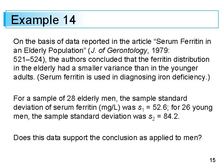 Example 14 On the basis of data reported in the article “Serum Ferritin in