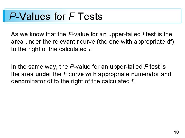 P-Values for F Tests As we know that the P-value for an upper-tailed t