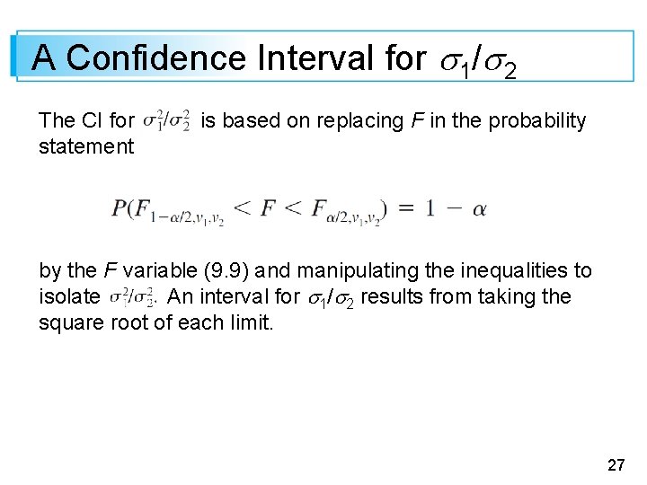 A Confidence Interval for 1/ 2 The CI for statement is based on replacing