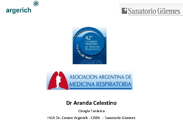 Dr Aranda Celestino Cirugía Torácica HGA Dr. Cosme Argerich - CABA - Sanatorio Güemes