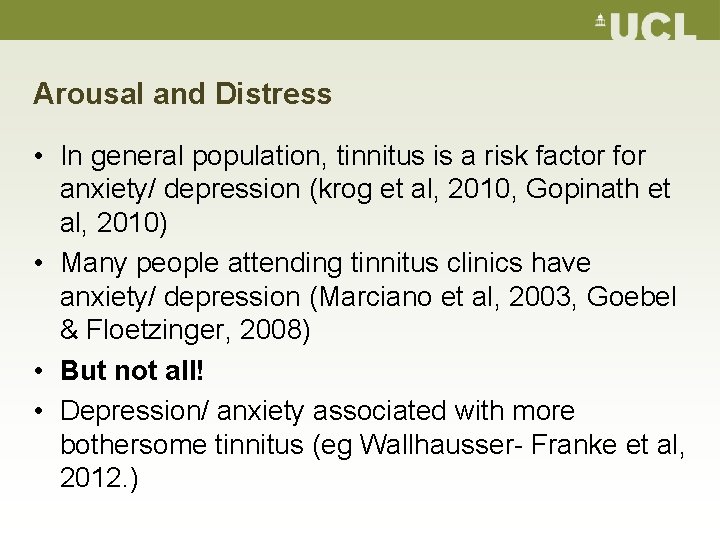 Arousal and Distress • In general population, tinnitus is a risk factor for anxiety/