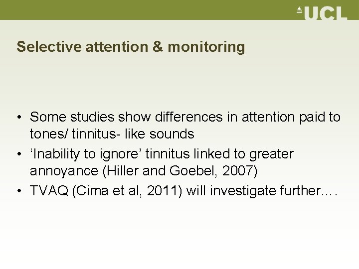 Selective attention & monitoring • Some studies show differences in attention paid to tones/