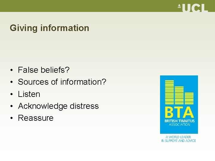 Giving information • • • False beliefs? Sources of information? Listen Acknowledge distress Reassure