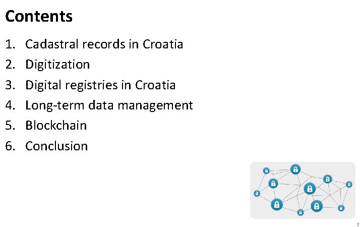 Contents 1. 2. 3. 4. 5. 6. Cadastral records in Croatia Digitization Digital registries