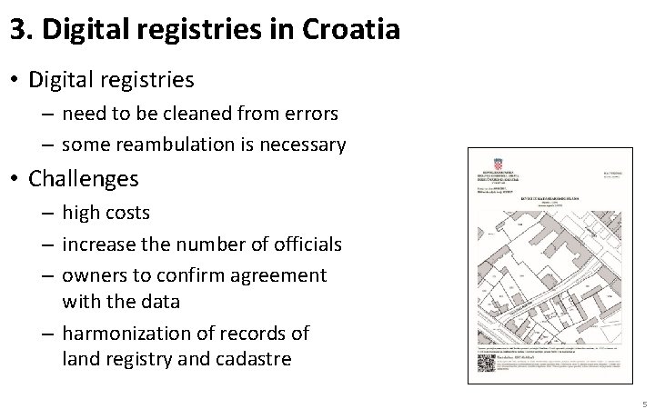 3. Digital registries in Croatia • Digital registries – need to be cleaned from