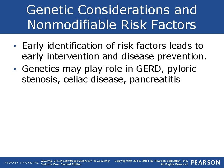 Genetic Considerations and Nonmodifiable Risk Factors • Early identification of risk factors leads to