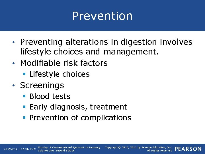 Prevention • Preventing alterations in digestion involves lifestyle choices and management. • Modifiable risk