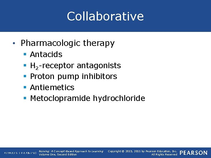 Collaborative • Pharmacologic therapy § § § Antacids H 2 -receptor antagonists Proton pump