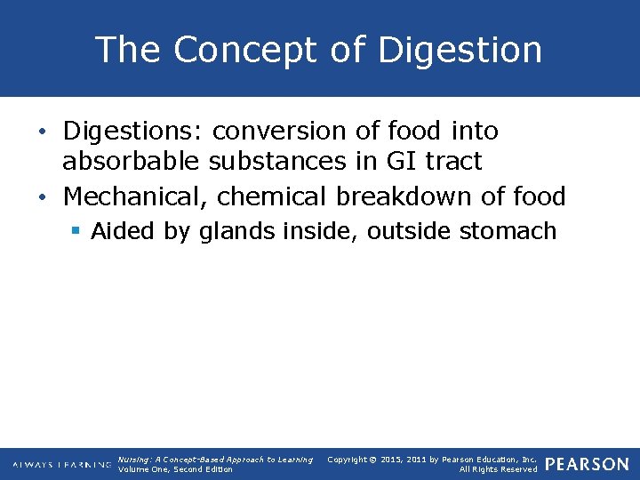 The Concept of Digestion • Digestions: conversion of food into absorbable substances in GI