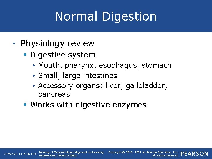 Normal Digestion • Physiology review § Digestive system • Mouth, pharynx, esophagus, stomach •