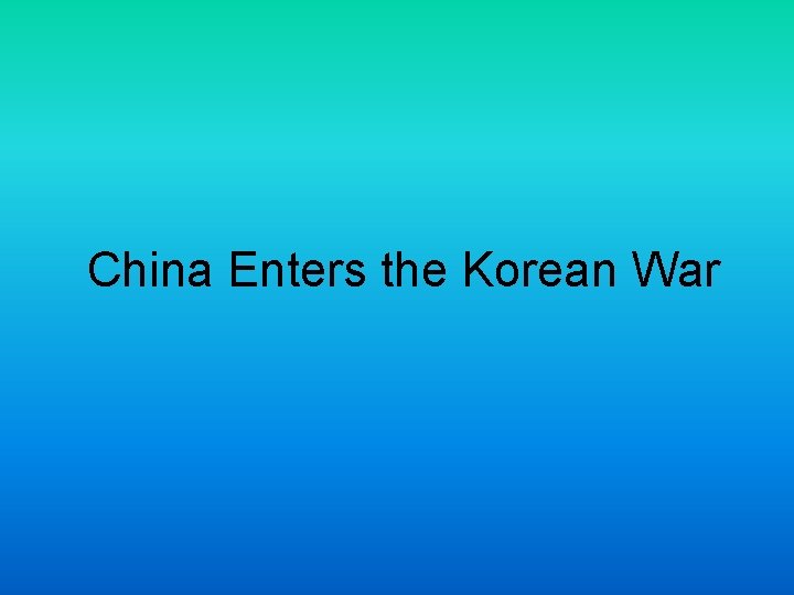 China Enters the Korean War 