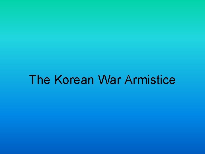 The Korean War Armistice 