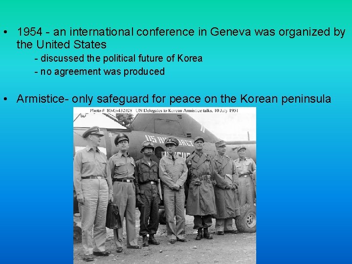  • 1954 - an international conference in Geneva was organized by the United