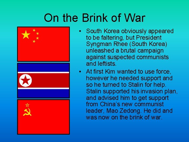 On the Brink of War • South Korea obviously appeared to be faltering, but