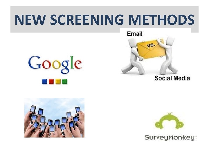 NEW SCREENING METHODS 