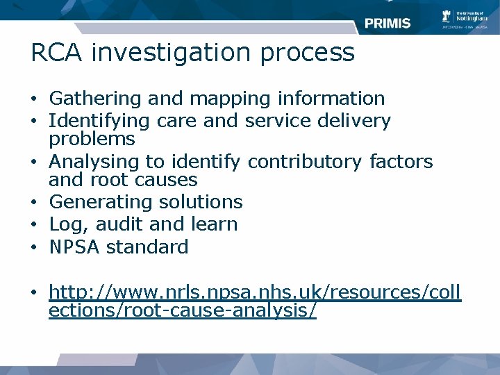 RCA investigation process • Gathering and mapping information • Identifying care and service delivery