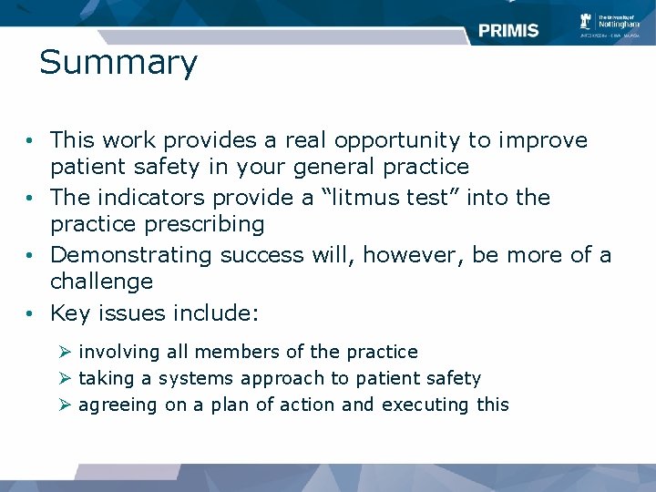 Summary • This work provides a real opportunity to improve patient safety in your