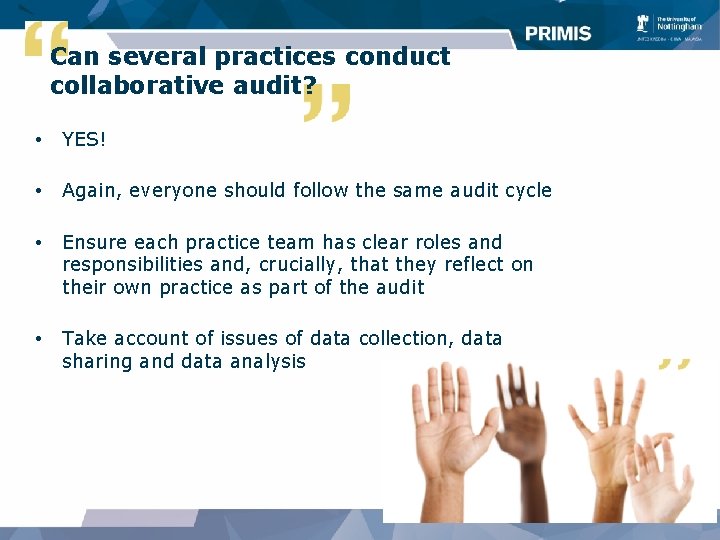 Can several practices conduct collaborative audit? • YES! • Again, everyone should follow the