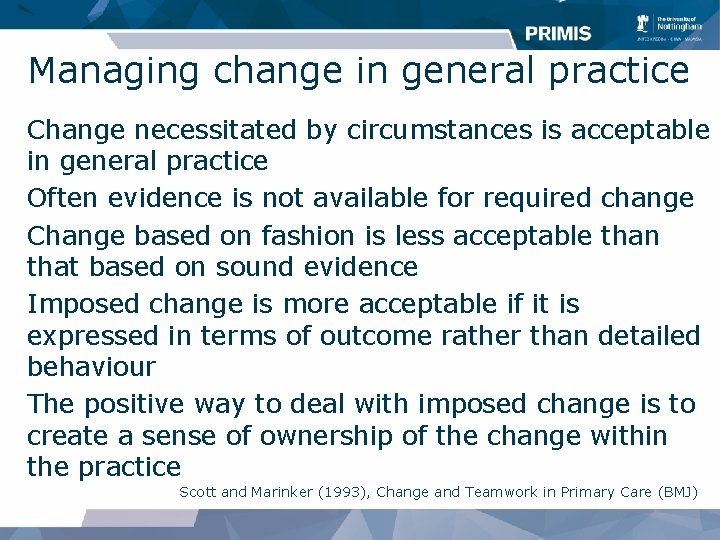 Managing change in general practice Change necessitated by circumstances is acceptable in general practice