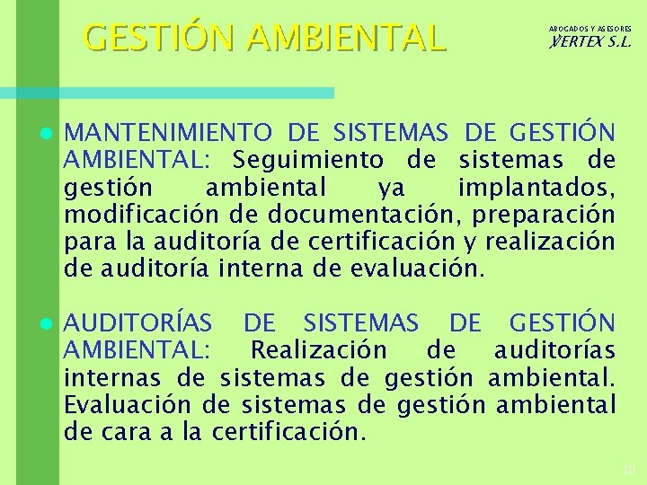 GESTIÓN AMBIENTAL ABOGADOS Y ASESORES ℣ERTEX S. L. l MANTENIMIENTO DE SISTEMAS DE GESTIÓN