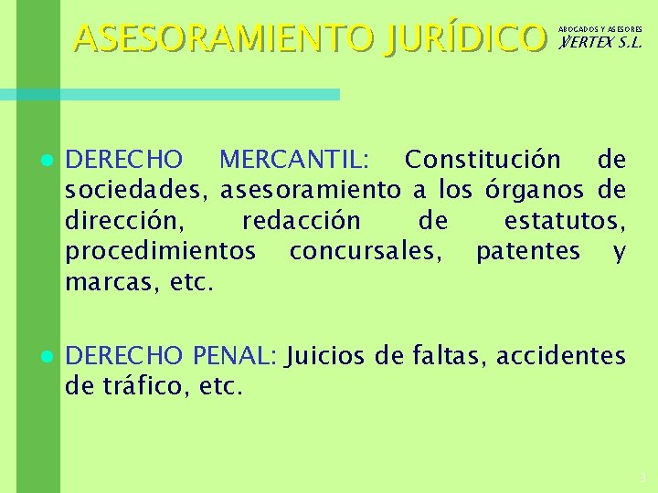 ASESORAMIENTO JURÍDICO ℣ERTEX S. L. ABOGADOS Y ASESORES l DERECHO MERCANTIL: Constitución de sociedades,