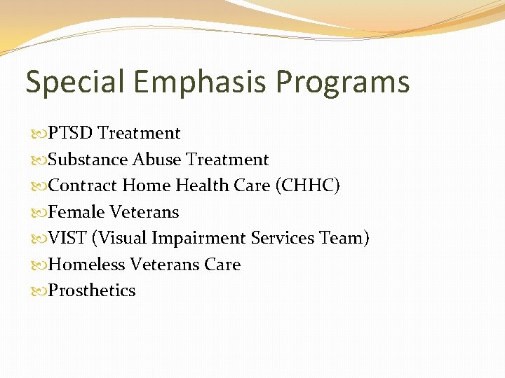 Special Emphasis Programs PTSD Treatment Substance Abuse Treatment Contract Home Health Care (CHHC) Female