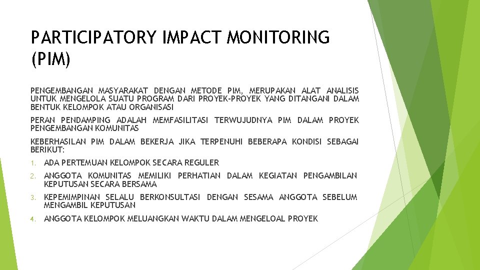 PARTICIPATORY IMPACT MONITORING (PIM) PENGEMBANGAN MASYARAKAT DENGAN METODE PIM, MERUPAKAN ALAT ANALISIS UNTUK MENGELOLA