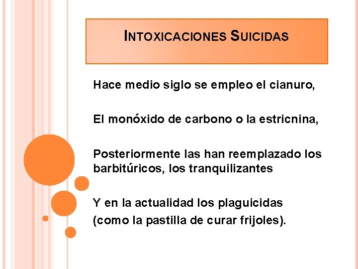 INTOXICACIONES SUICIDAS Hace medio siglo se empleo el cianuro, El monóxido de carbono o