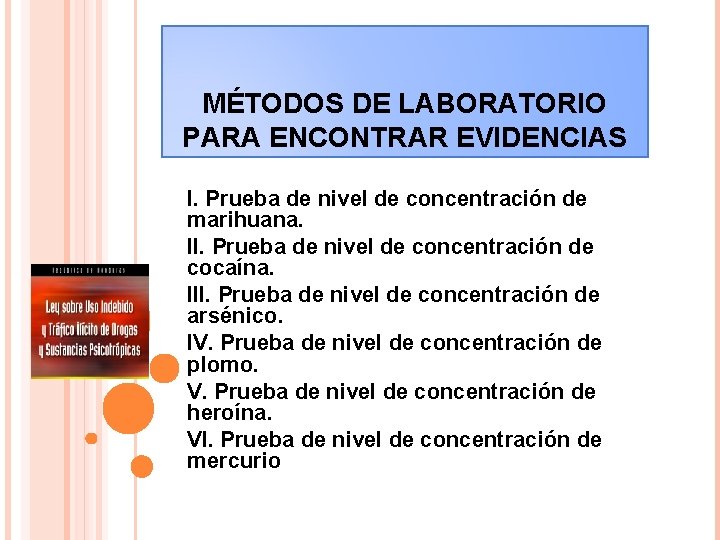 MÉTODOS DE LABORATORIO PARA ENCONTRAR EVIDENCIAS I. Prueba de nivel de concentración de marihuana.
