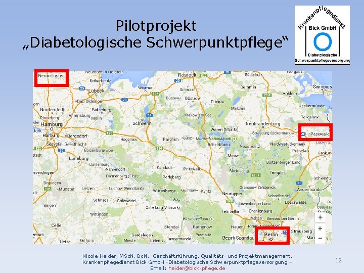 Pilotprojekt „Diabetologische Schwerpunktpflege“ Nicole Heider, MSc. N, Bc. N, Geschäftsführung, Qualitäts- und Projektmanagement, Krankenpflegedienst