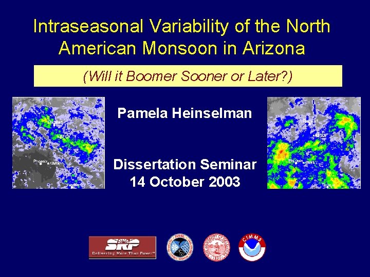 Intraseasonal Variability of the North American Monsoon in Arizona (Will it Boomer Sooner or