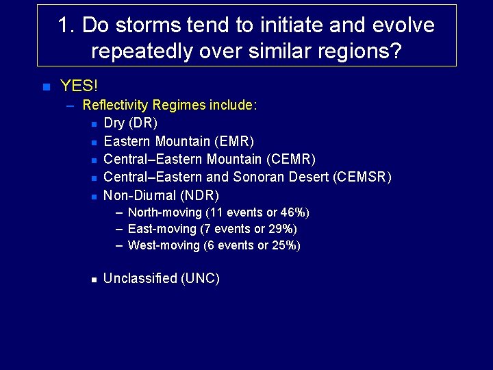 1. Do storms tend to initiate and evolve repeatedly over similar regions? n YES!