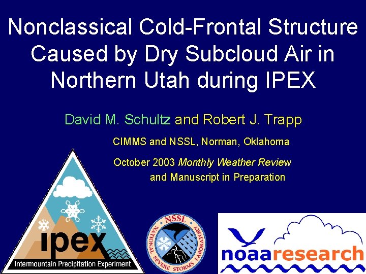 Nonclassical Cold-Frontal Structure Caused by Dry Subcloud Air in Northern Utah during IPEX David