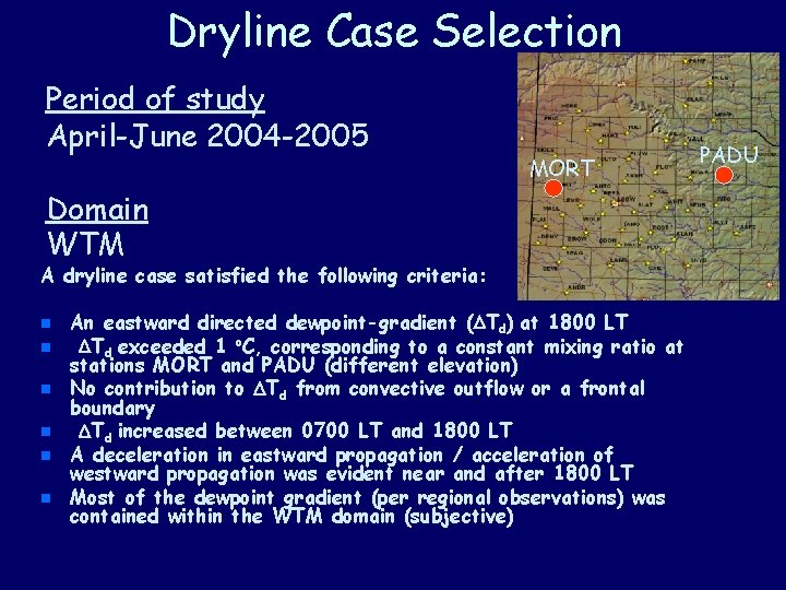 Dryline Case Selection Period of study April-June 2004 -2005 MORT Domain WTM A dryline