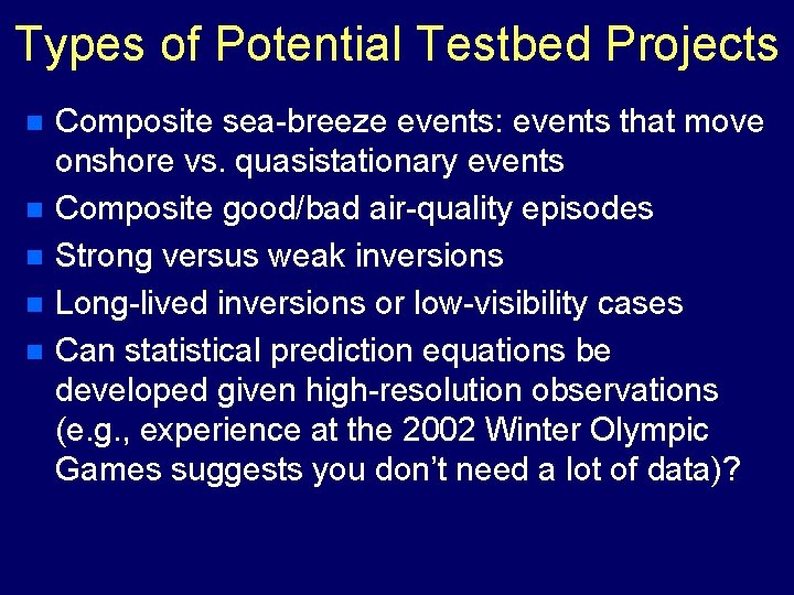 Types of Potential Testbed Projects Composite sea-breeze events: events that move onshore vs. quasistationary