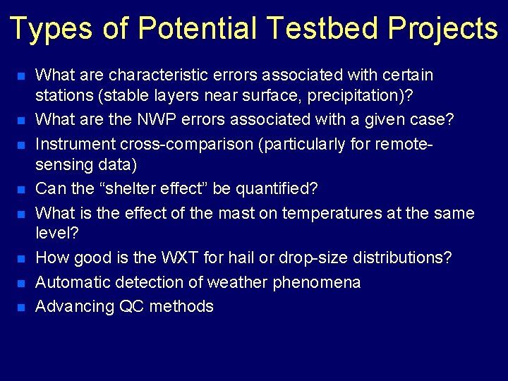 Types of Potential Testbed Projects n n n n What are characteristic errors associated