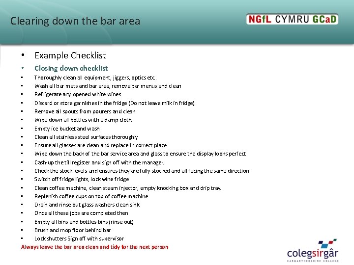 Clearing down the bar area • Example Checklist • Closing down checklist • Thoroughly