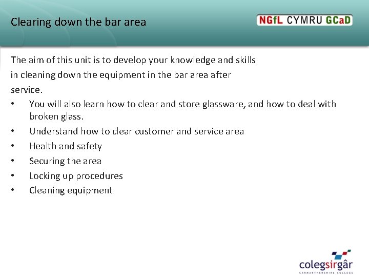 Clearing down the bar area The aim of this unit is to develop your