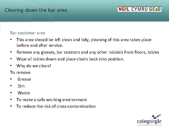 Clearing down the bar area Bar customer area • This area should be left