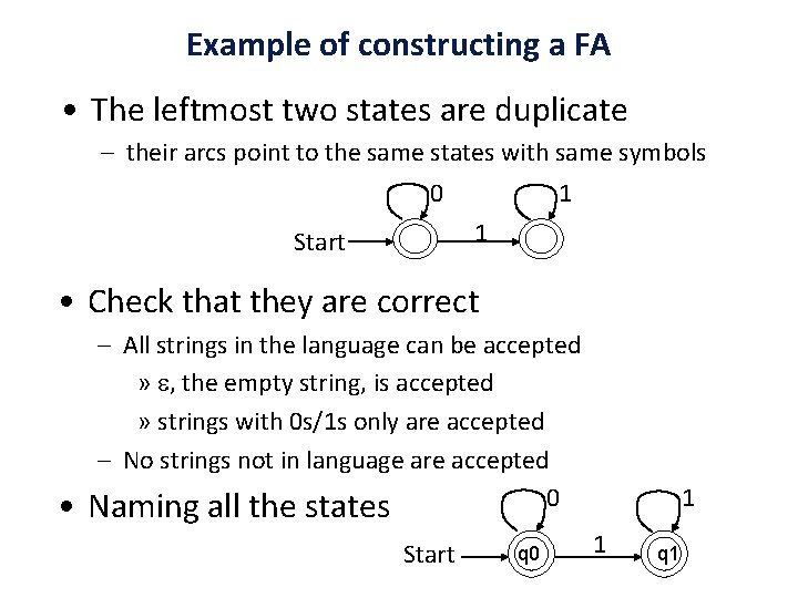Example of constructing a FA • The leftmost two states are duplicate – their